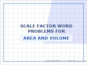 Scale Factor Word Problems for Area and Volume