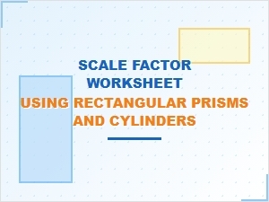 Scaling Area and Volume with Prisms and Cylinders