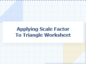 Applying a Scale Factor to Triangle Problems