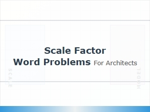 Applying Scale Factors to Architectural Models